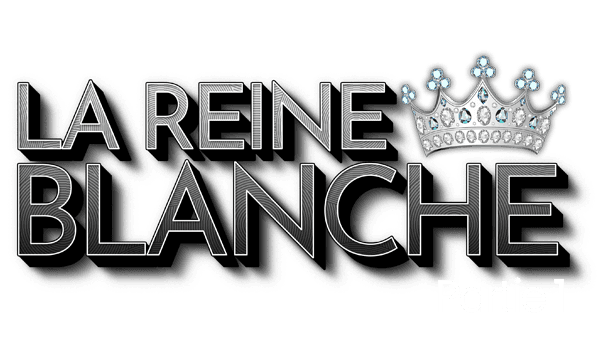 LA REINE BLANCHE Saison 1