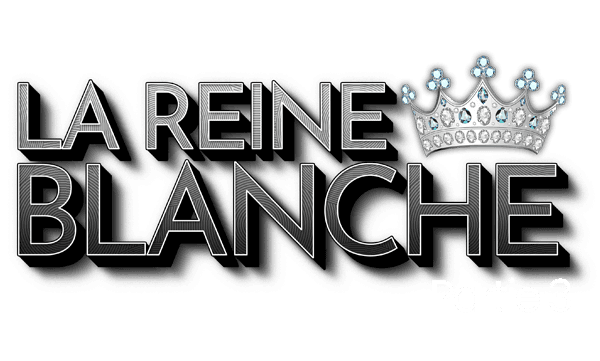LA REINE BLANCHE Saison 3