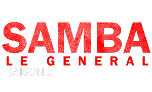SAMBA LE GENERAL Saison 2